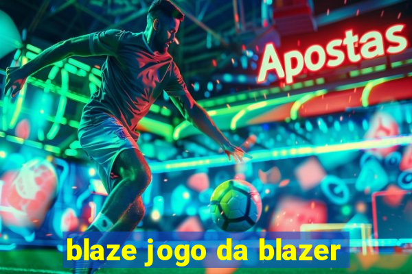 blaze jogo da blazer